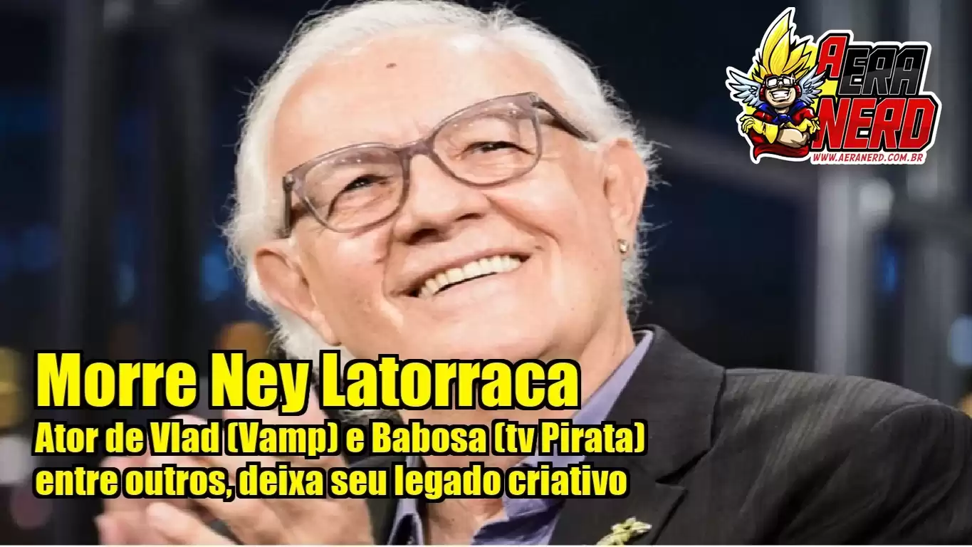 Morre o ator Ney Latorraca